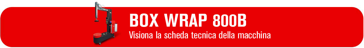 Vedi scheda tecnica Box Wrap 800B